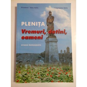 PLENITA  Vremuri, datini, oameni  (Studiu monografic) -  Elisabeta-Gina Saliu * Constantin Saliu (autograf si dedicatie generalului Iulian Vlad) 